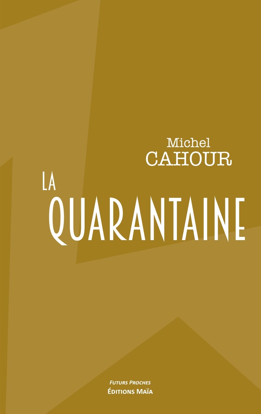 La Quarantaine Michel Cahour