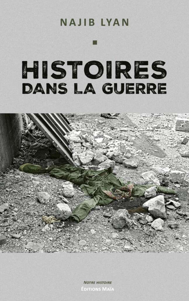 Najib LYAN - HISTOIRES DANS LA GUERRE