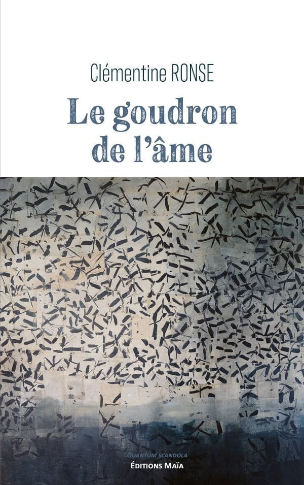 Clémentine RONSE - Le goudron de l'âme