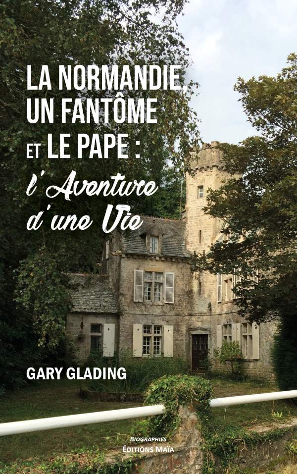 GLADING GARY - LA NORMANDIE UN FANTOME ET LE PAPE