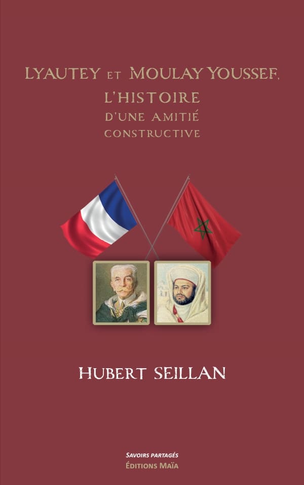 Hubert SEILLAN - Lyautey et Moulay Youssef