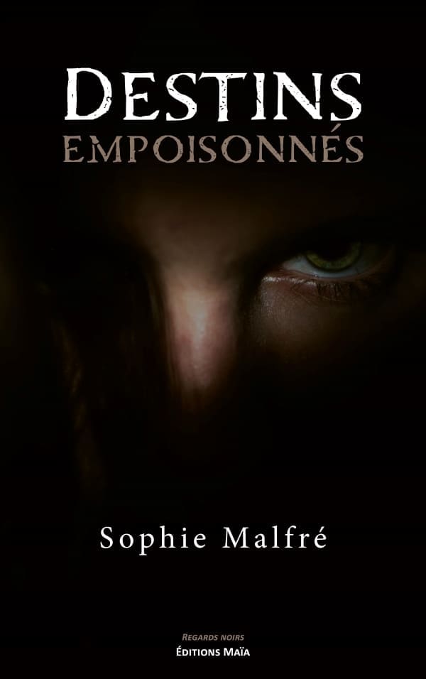 Sophie Malfré - Destins empoisonnés