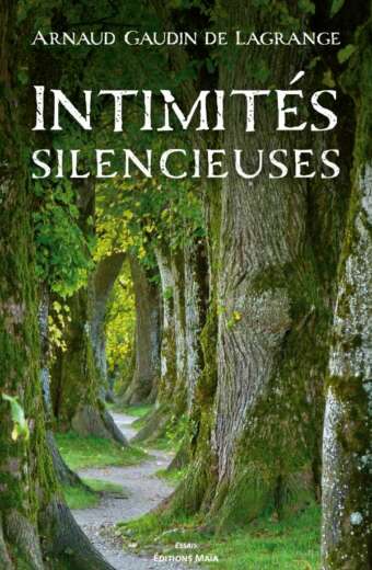 Arnaud Gaudin de Lagrange - Intimités silencieuses