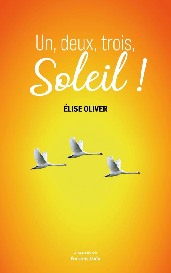 Elise Oliver - UN DEUX TROIS SOLEIL