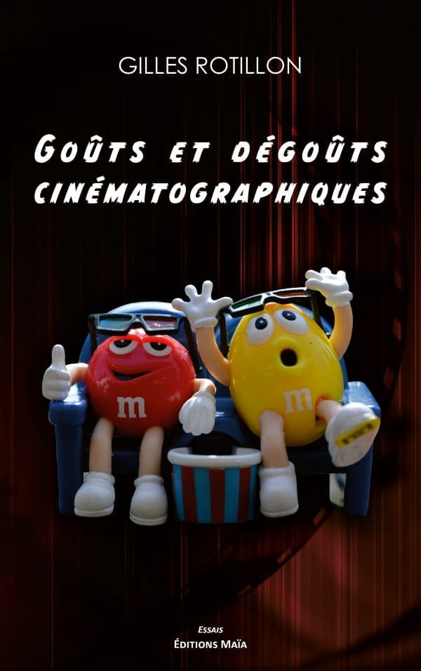 Gilles ROTILLON - Goûts et dégoûts cinématographiques