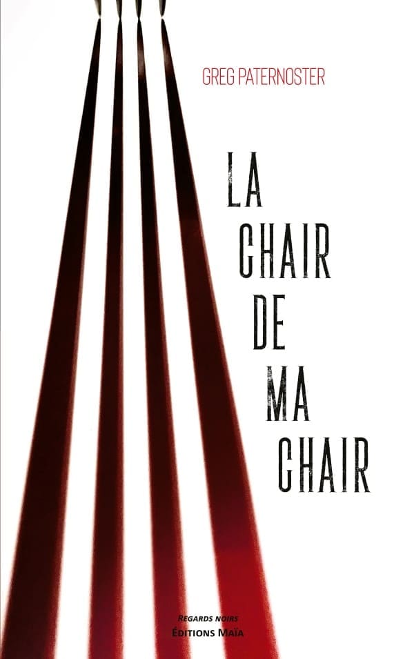 Greg PATERNOSTER - La chair de ma chair