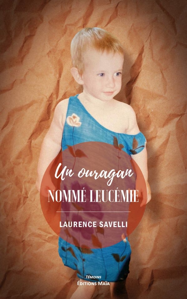 SAVELLI LAURENCE - UN OURAGAN NOMME LEUCEMIE