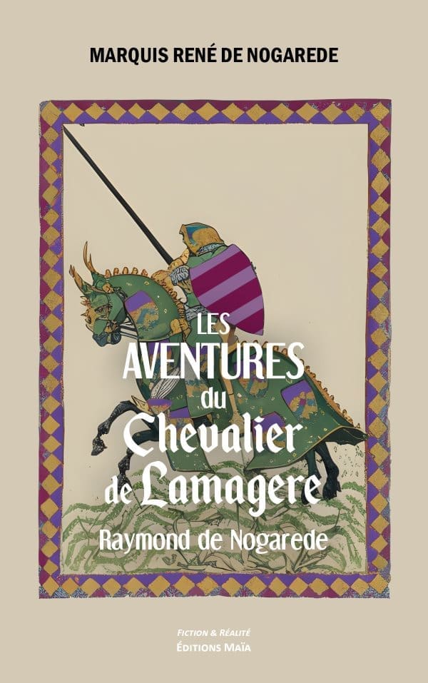 DE NOGAREDE RENE - LES AVENTURES DU CHEVALIER LAMAGERE