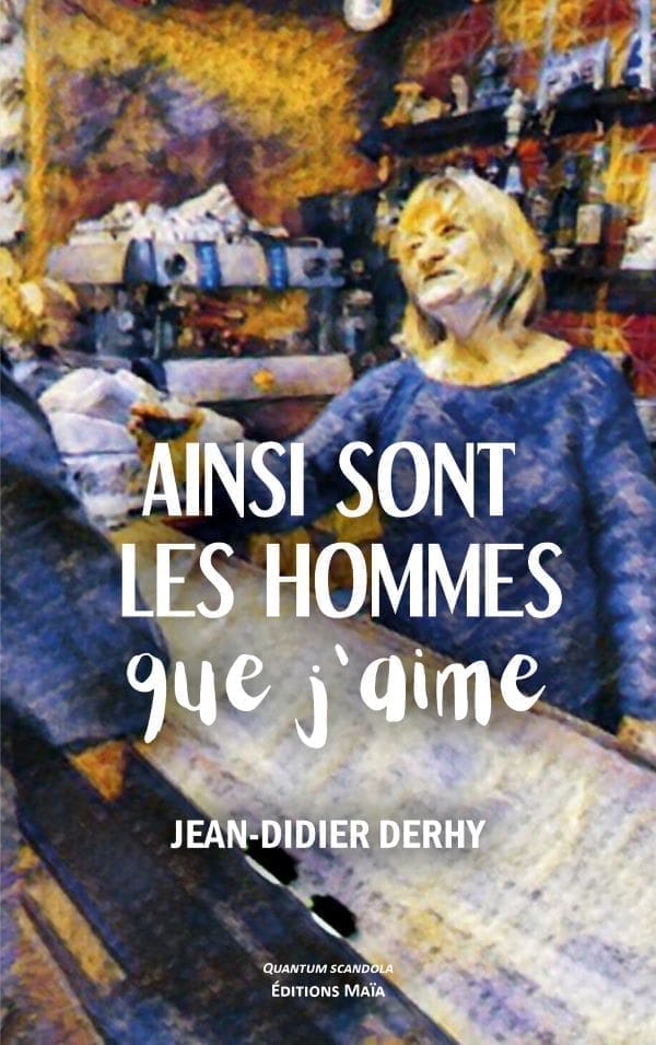 DERHY JEAN DIDIER - AINSI SONT LES HOMMES QUE JAIME