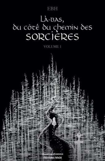 EBH - Là-bas, du côté du chemin des sorcières – Volume 1