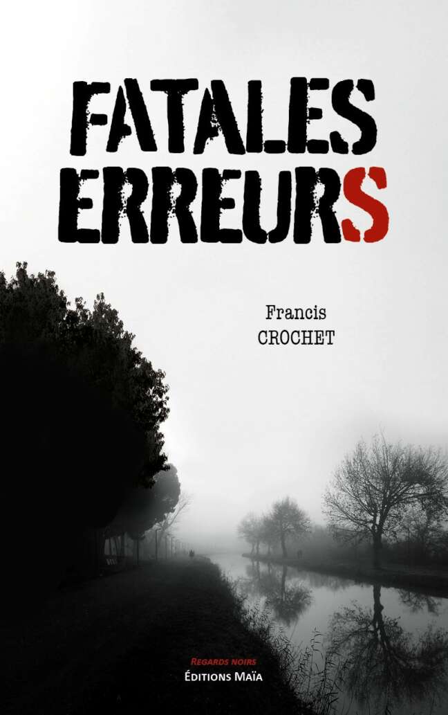 Fatales erreurs Francis Crochet