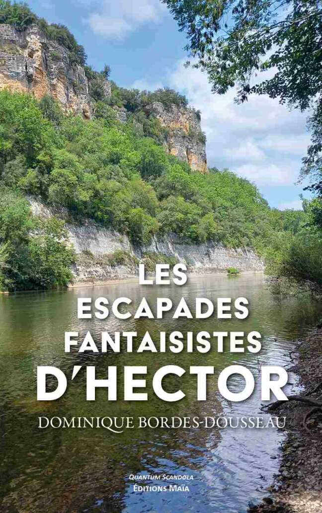 Les escapades fantaisistes d'Hector Dominique Bordes-Dousseau