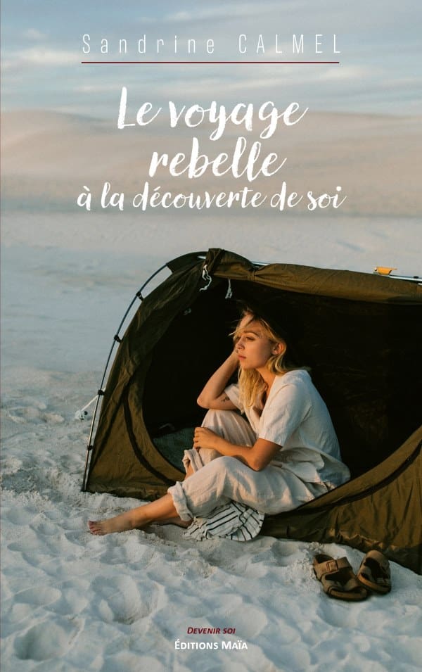 Sandrine CALMEL - Le voyage rebelle à la découverte de soi