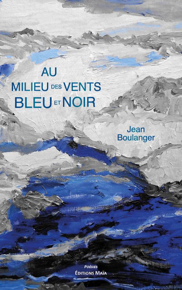 Au milieu des vents bleu et noir Jean Boulanger