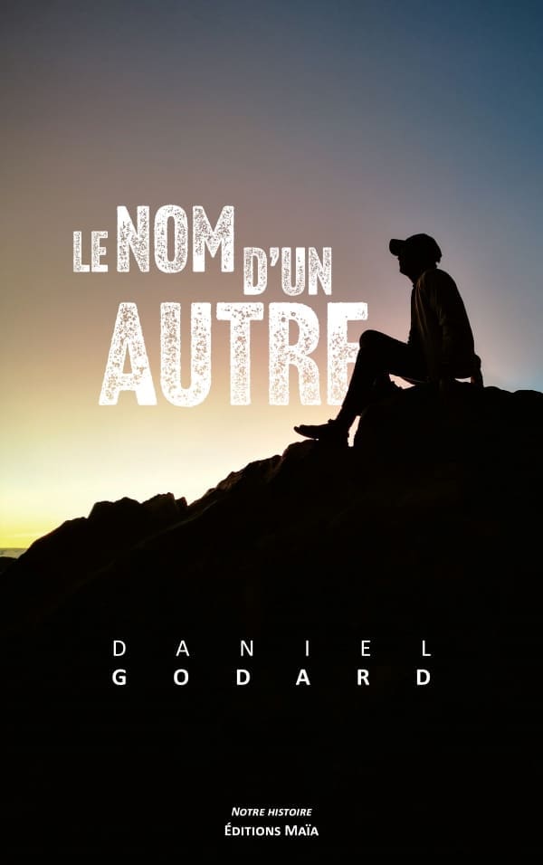 Daniel Godard - Le nom d’un autre