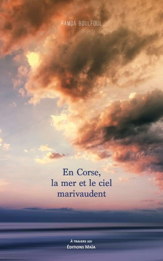 En Corse, la mer et le ciel marivaudent Ramda Boulfoul
