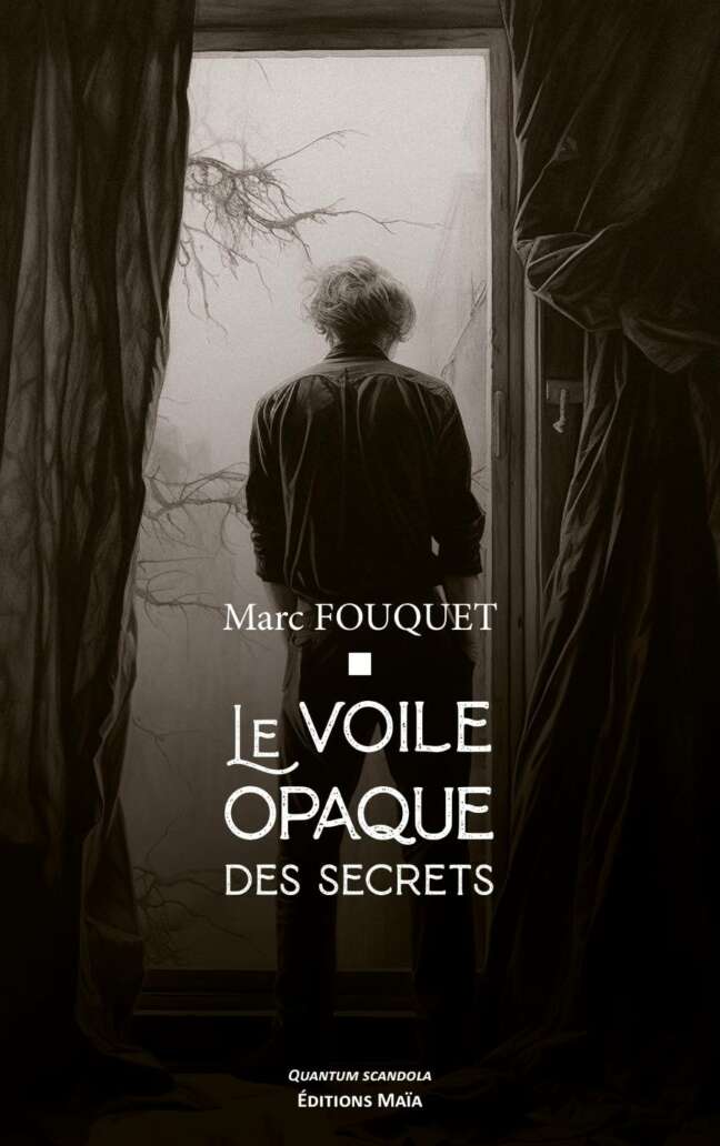 Marc FOUQUET - Le voile opaque des secrets