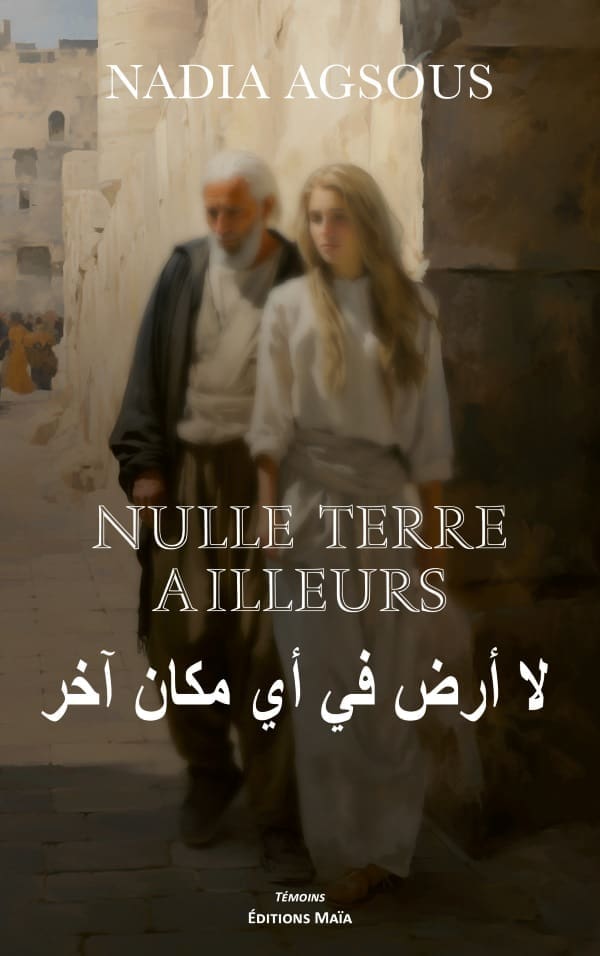 Nadia AGSOUS - Nulle terre ailleurs