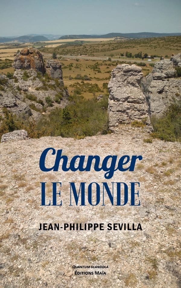 SEVILLA JEAN PHILIPPE - CHANGER LE MONDE