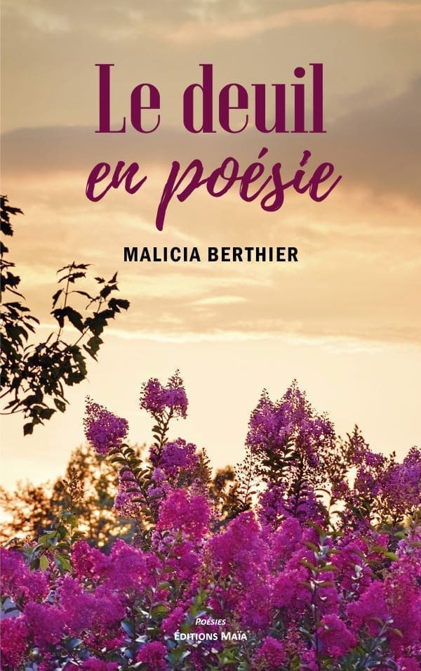 BERTHIER MALICIA - LE DEUIL EN POESIE