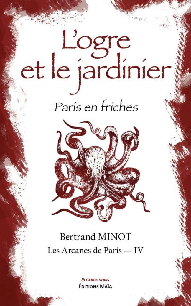L'ogre et le jardinier Bertrand Minot