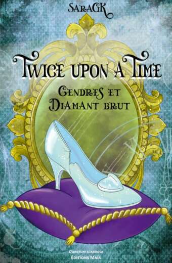 SaraGK - Twice Upon a Time – Cendres et diamant brut