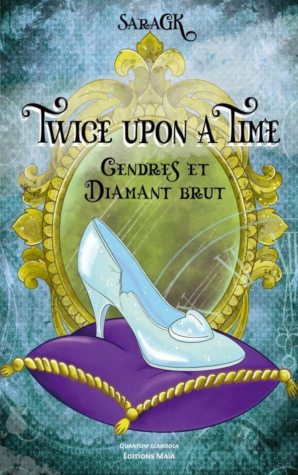 SaraGK - Twice Upon a Time – Cendres et diamant brut