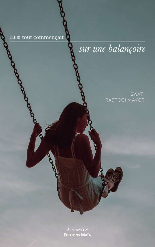 Et si tout commencait sur une balancoire Swati Rastogi Mayor