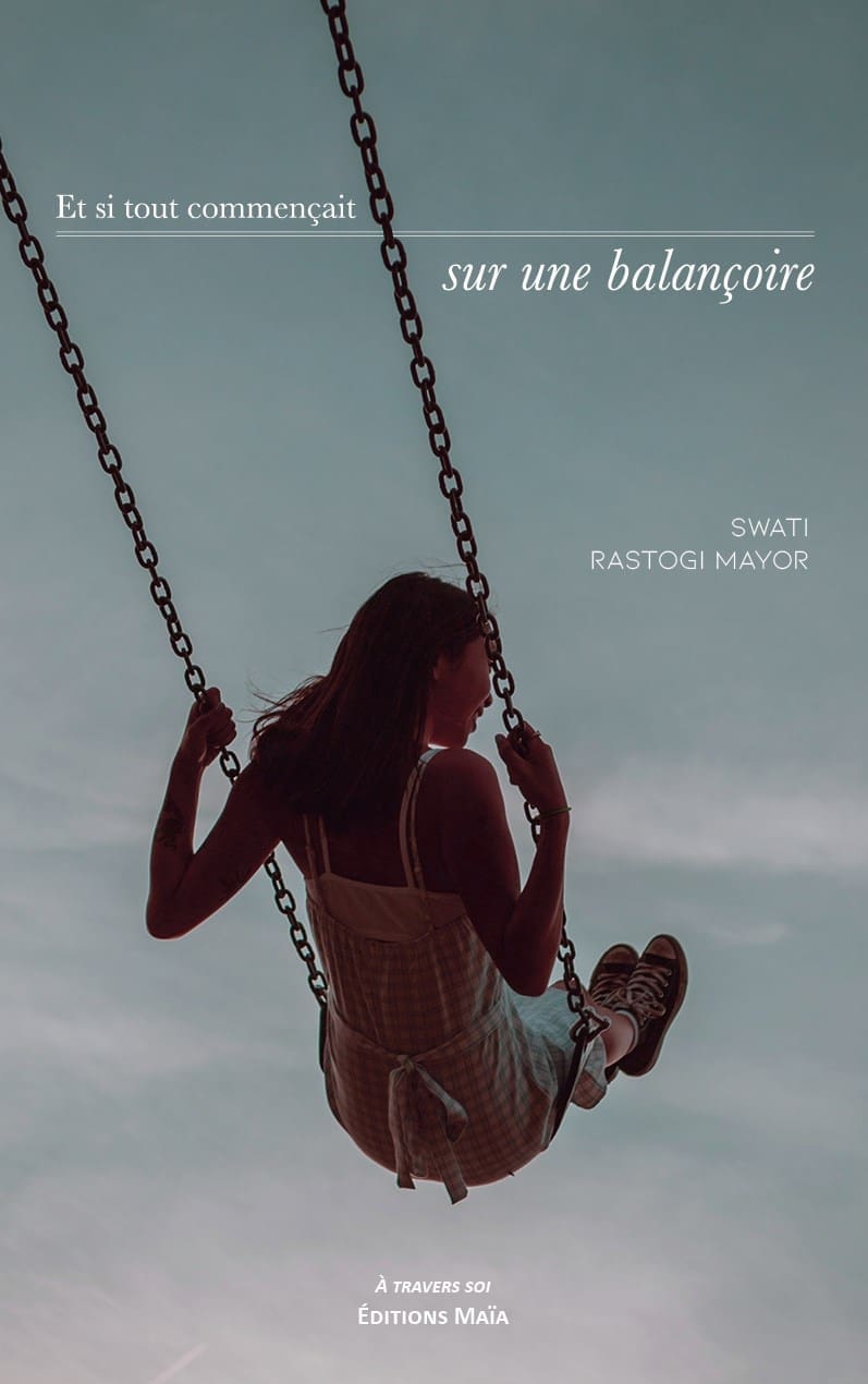 Et si tout commençait sur une balançoire par Swati Rastogi Mayor ...