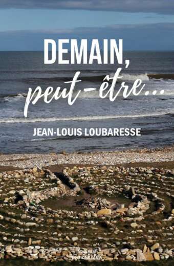 LOUBARESSE JEAN-LOUIS - DEMAIN PEUT ETRE