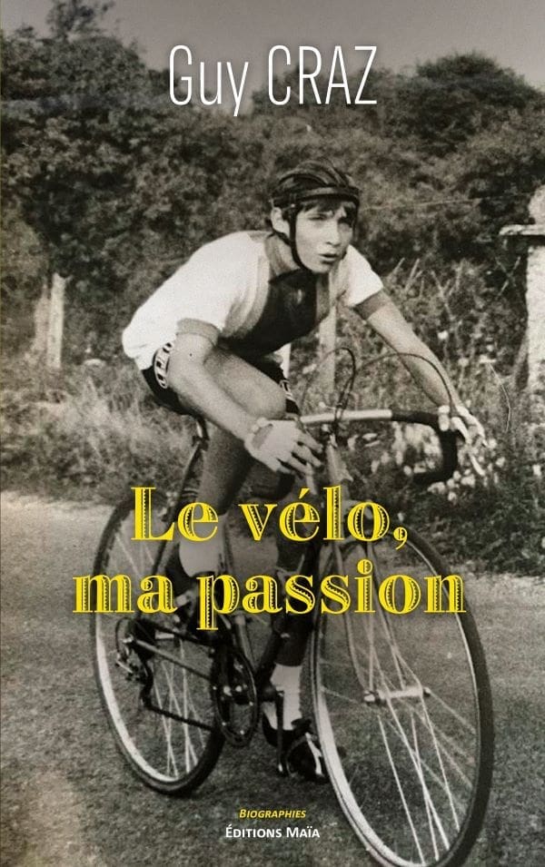 Le vélo, ma passion Guy CRAZ