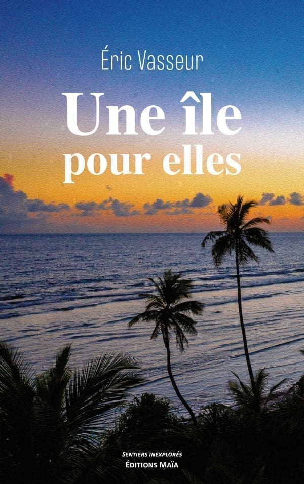 Éric Vasseur - Une île pour elles
