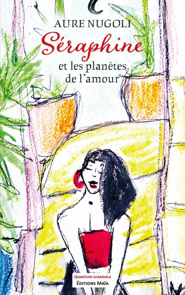 Aure Nugoli - Séraphine et les planètes de l’amour
