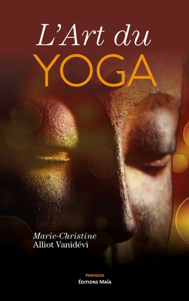 L'art du yoga Marie Christine Alliot Vanidevi