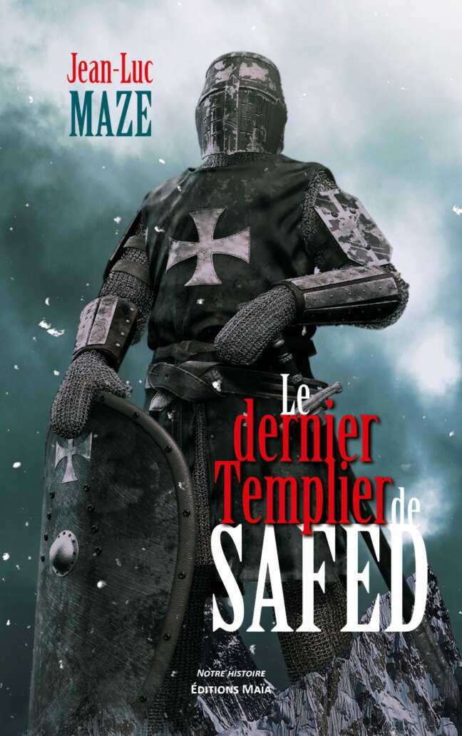 Le dernier Templier de Safed_Jean-Luc MAZE