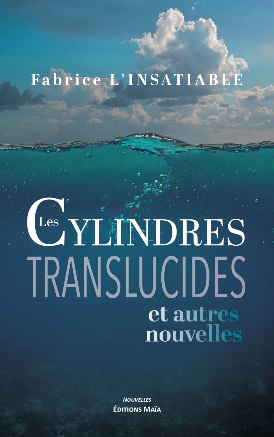 Les Cylindres translucides_INSATIABLE
