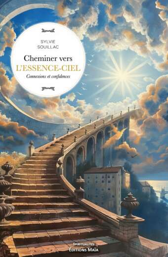 Cheminer vers l'essence-ciel Sylvie Souillac