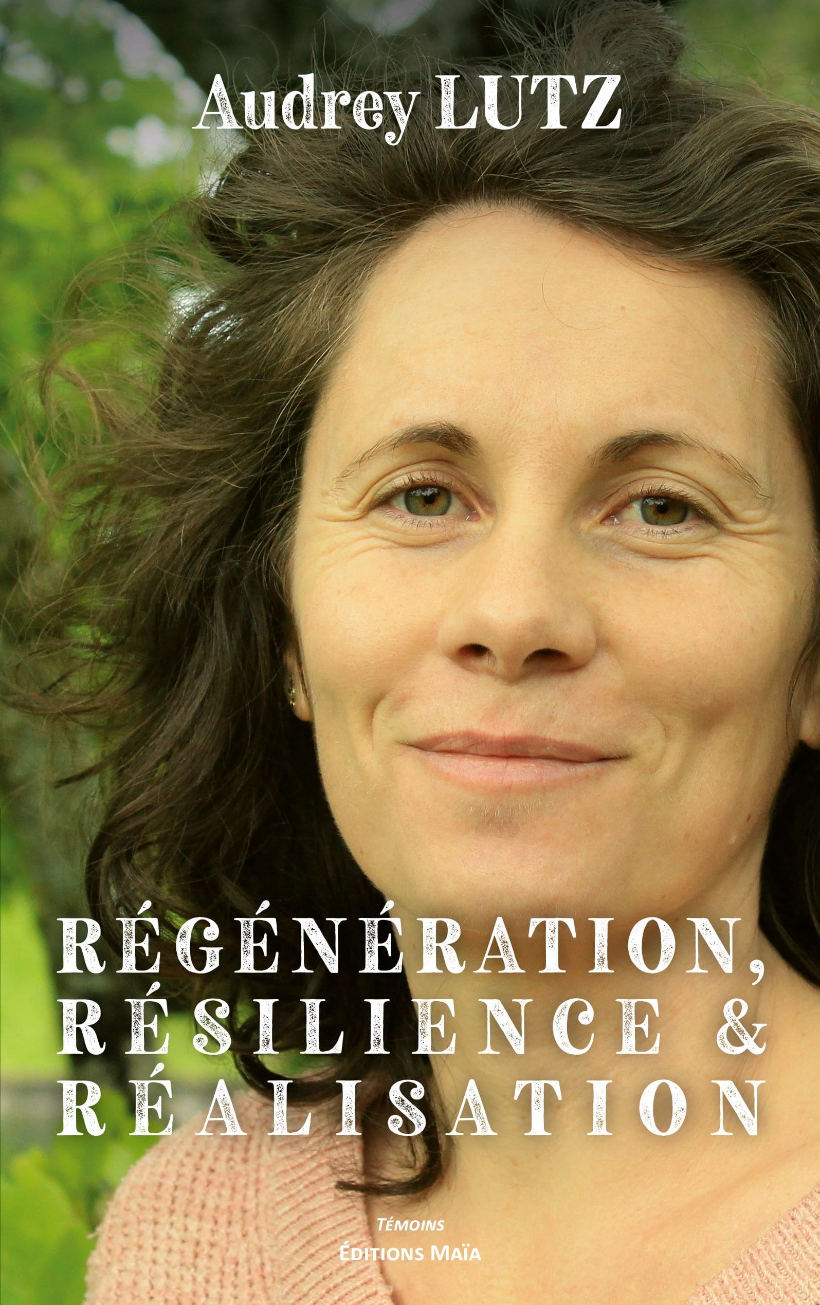 Audrey LUTZ - Régénération, résilience & réalisation