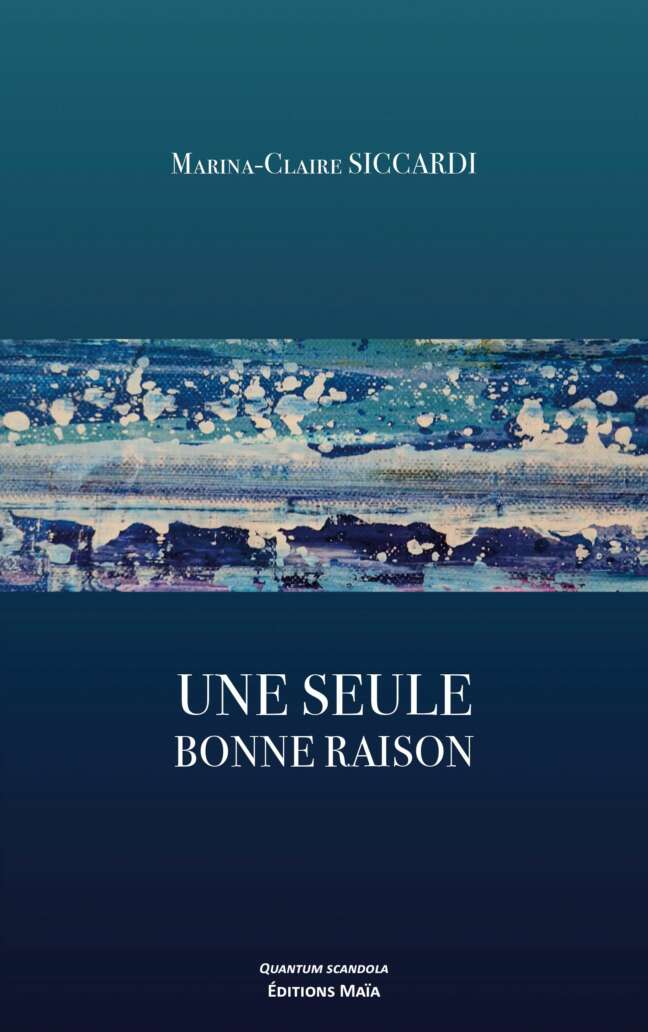 Marina-Claire SICCARDI - Une seule bonne raison
