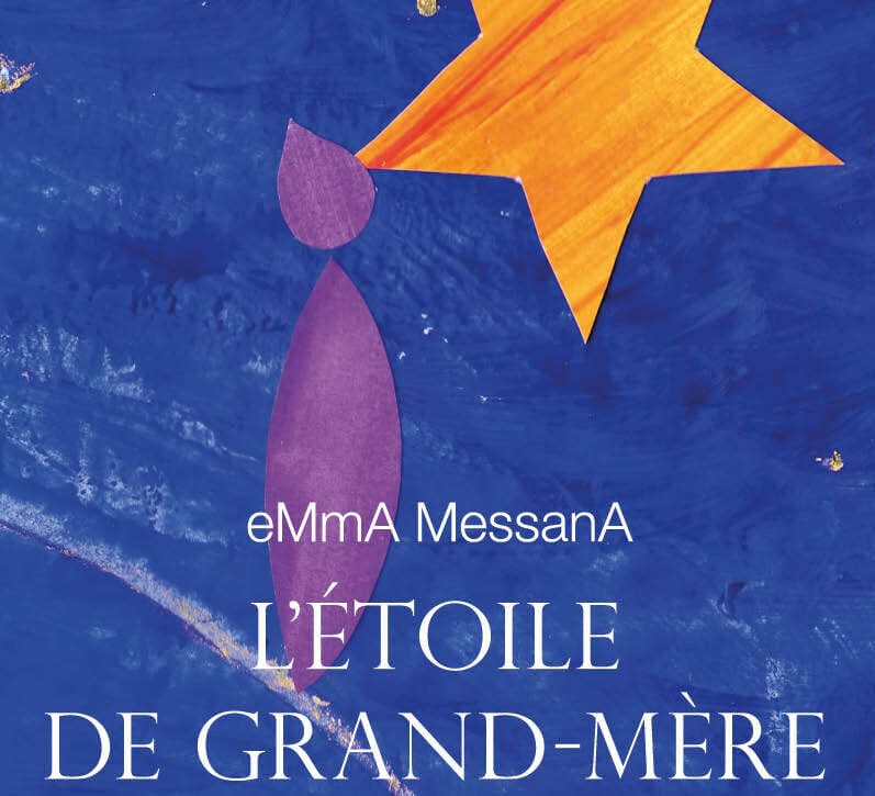 L'Étoile de Grand-mère - eMmA MessanA