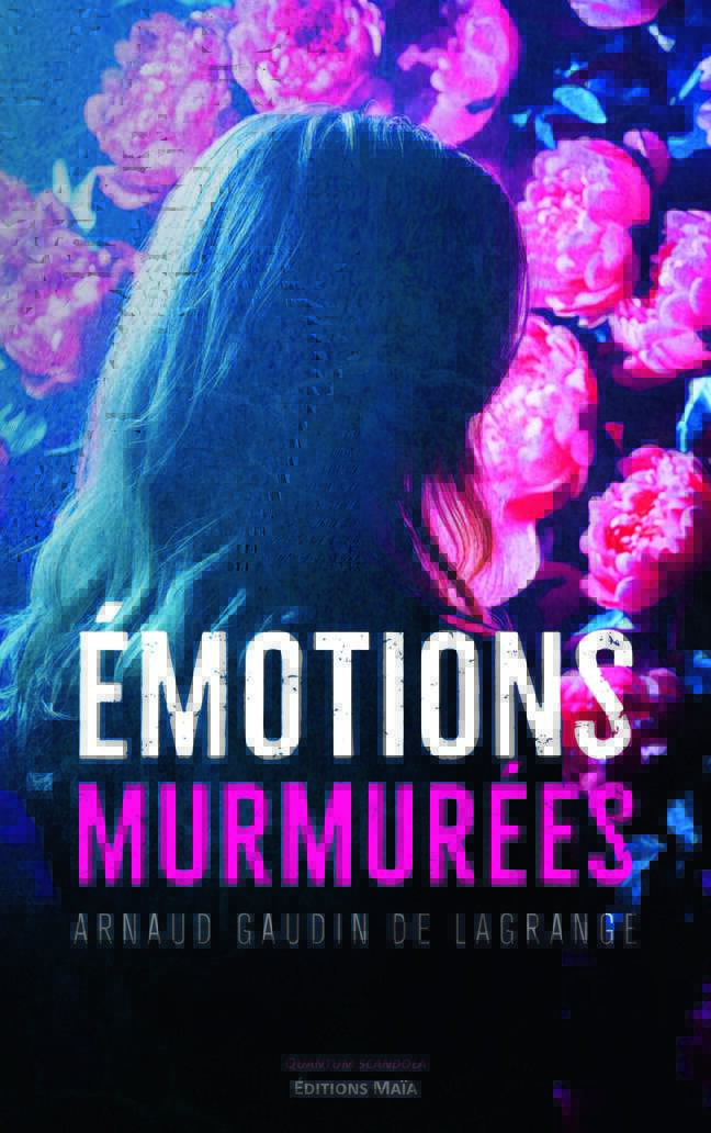 Émotions murmurées - Arnaud Gaudin de Lagrange