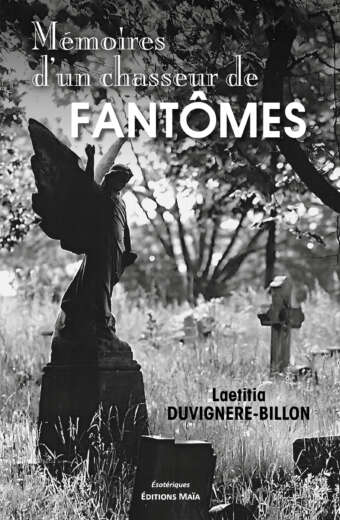 Mémoires d'un chasseur de fantômes - Laetitia Duvignere-Billon