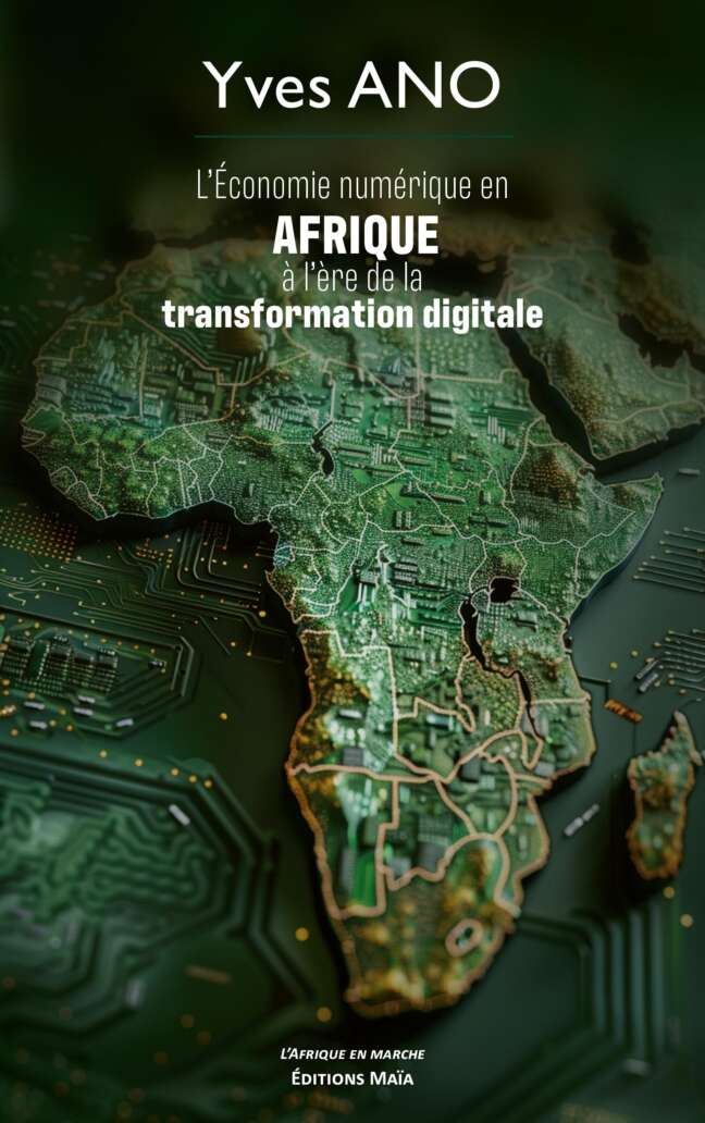 L’Économie numérique en Afrique à l’ère de la transformation digitale - Yves Ano