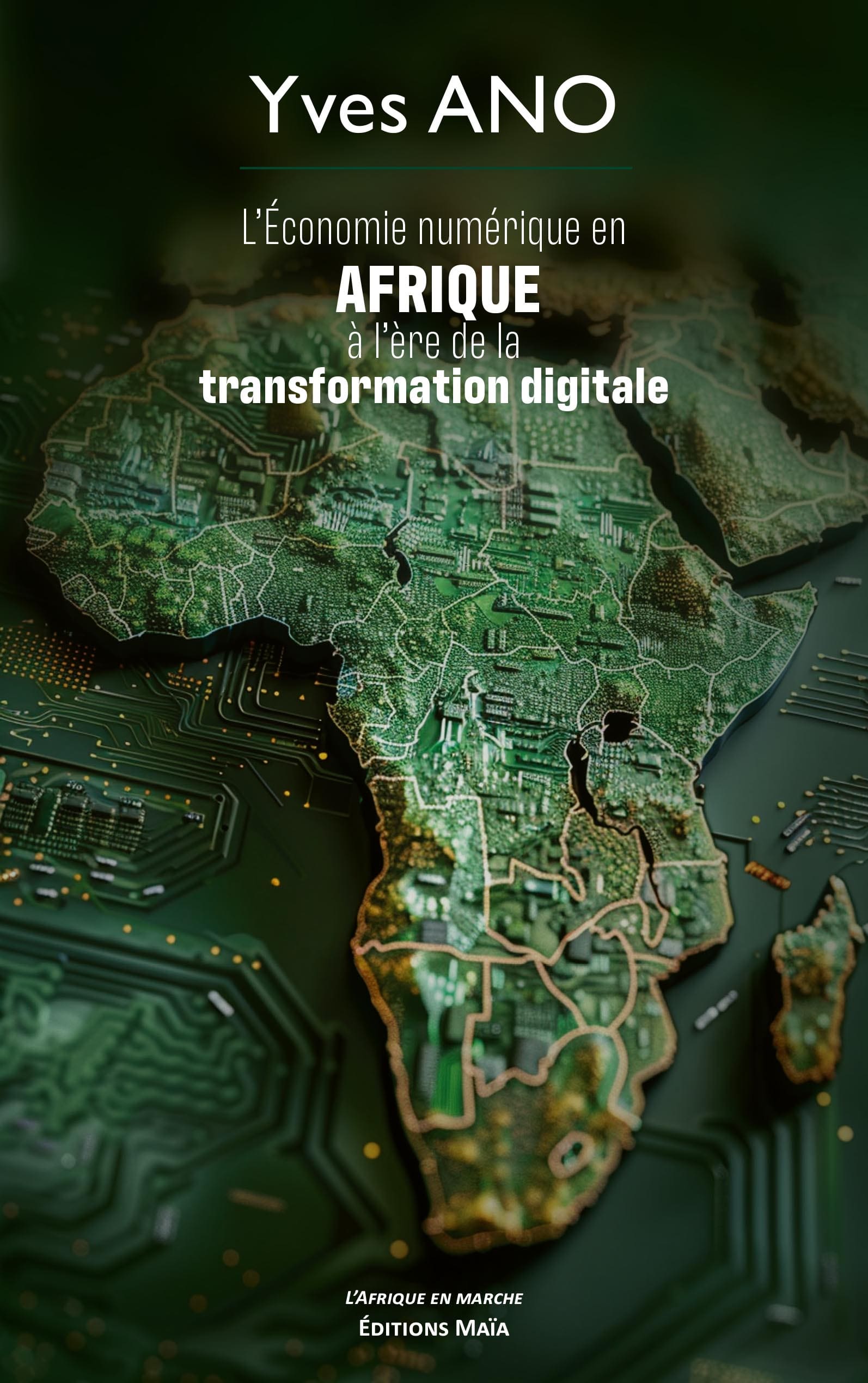 L’Économie numérique en Afrique à l’ère de la transformation digitale - Yves Ano