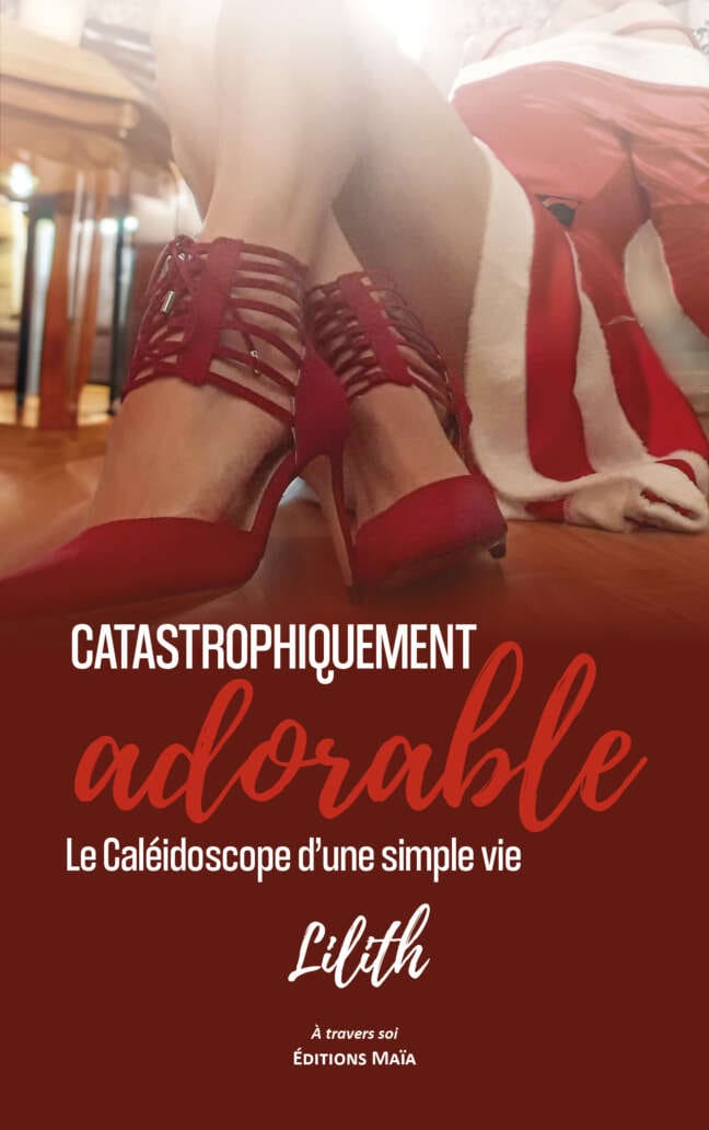 Lilith - Catastrophiquement adorable - Le Caléidoscope d’une simple vie