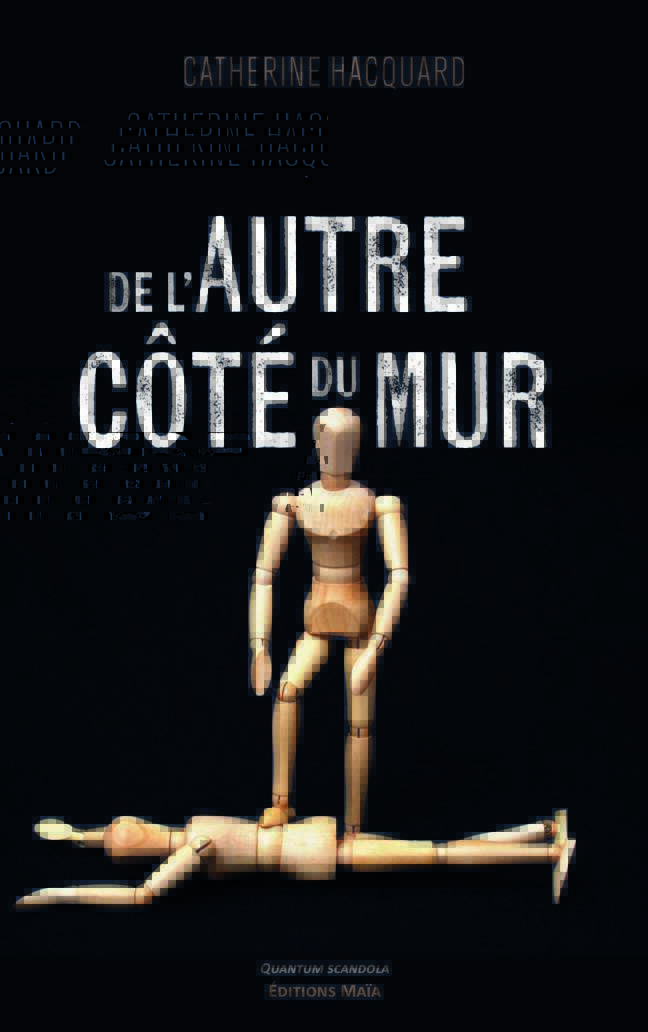 Catherine Hacquard - De l’autre côté du mur