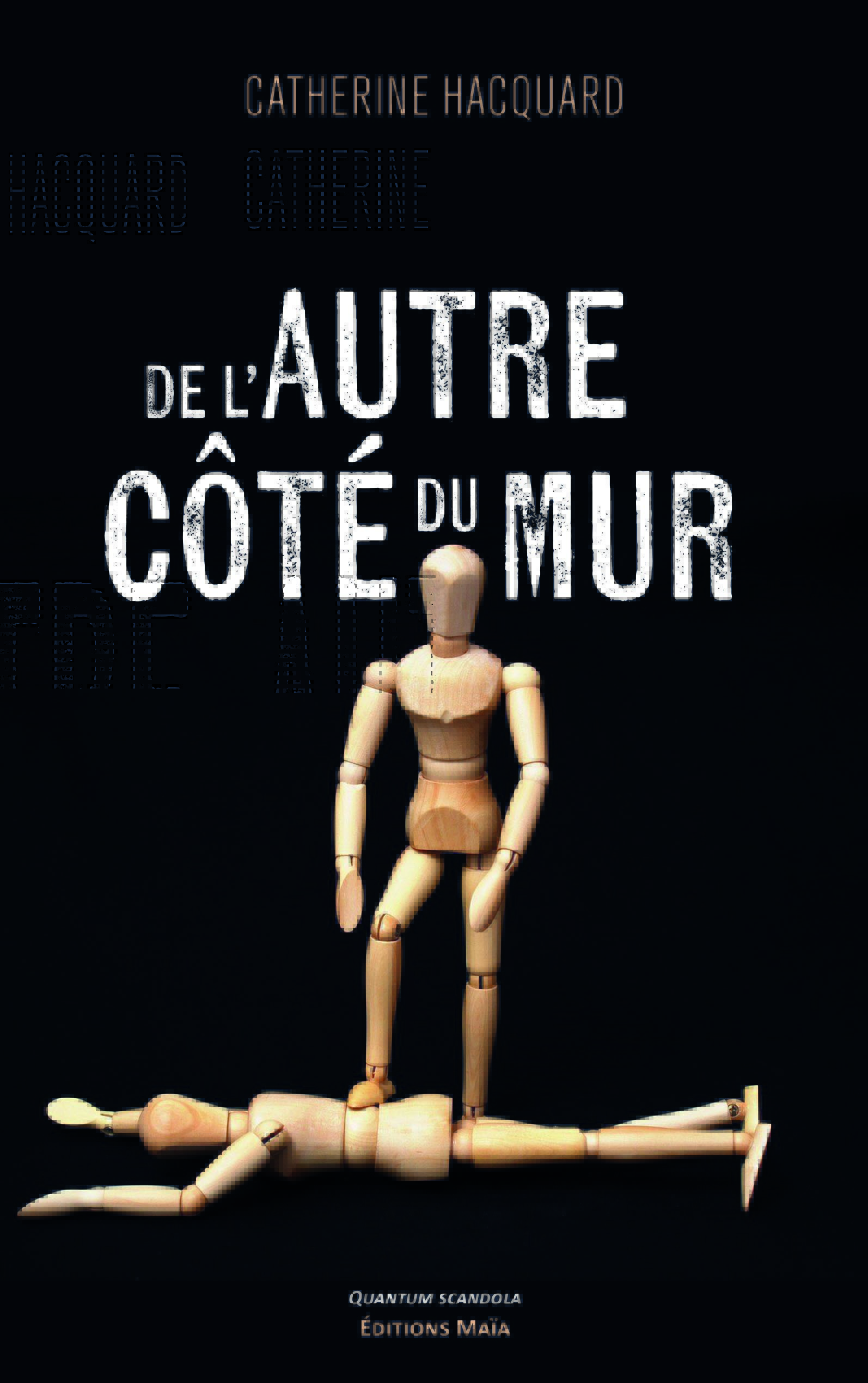 Catherine Hacquard - De l’autre côté du mur