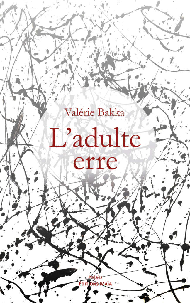Valérie Bakka - L'adulte erre