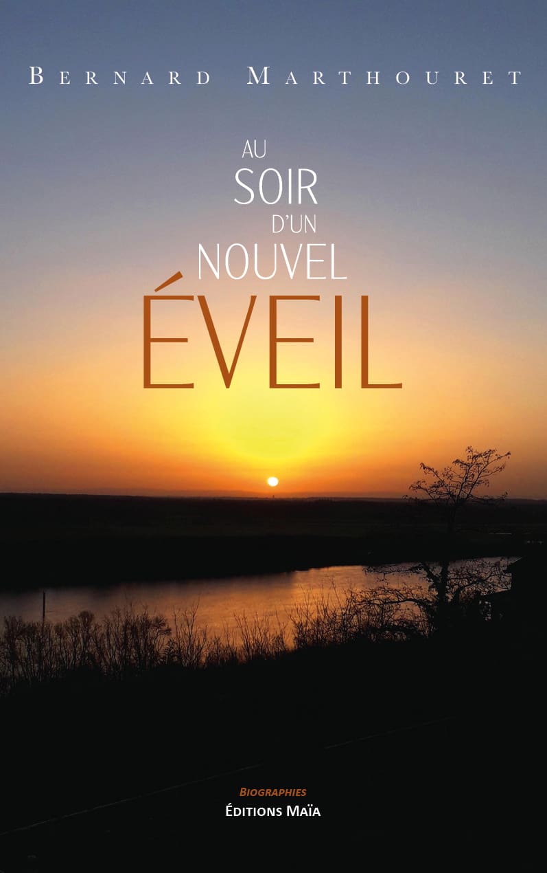 Bernard Marthouret, Au soir d'un nouvel éveil