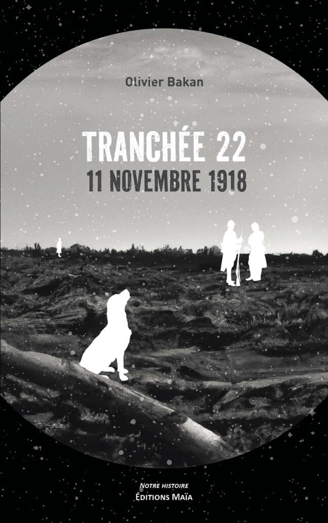 Olivier Bakan - Tranchée 22 - 11 novembre 1918